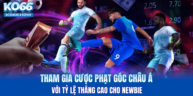 Tham gia cược phạt góc châu Á cơ bản cho newbie